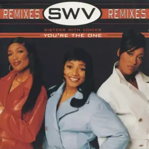 SWV – You're The One (Remixes)
