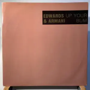 Edwards & Armani – Up Your Bum