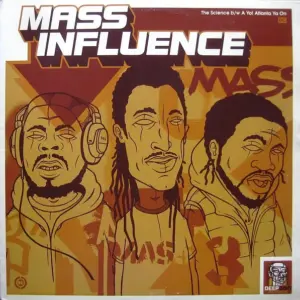 Mass Influence – The Science / A Yo! Atlanta Ya On