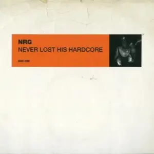 N.R.G. – Never Lost His Hardcore