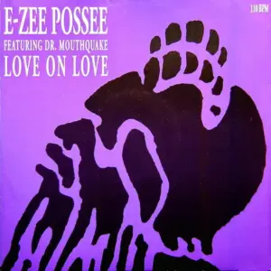 E-Zee Possee – Love On Love