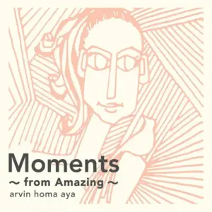 Arvin Homa Aya – Moments ~ From Amazing ~