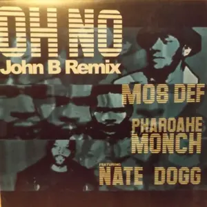 Mos Def & Pharoahe Monch Featuring Nate Dogg – Oh No (John B Remix)