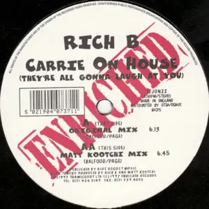 Rich B – Carrie On House (They're All Gonna Laugh At You)