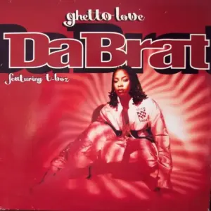 Da Brat Featuring T-Boz – Ghetto Love