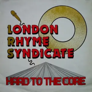 London Rhyme Syndicate – Hard To The Core