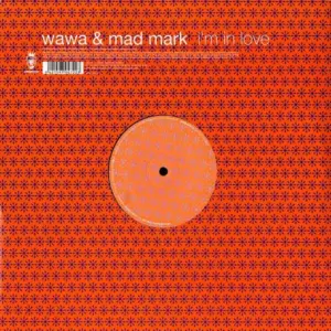 Wawa & Mad Mark – I'm In Love