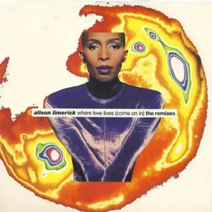 Alison Limerick – Where Love Lives (Come On In) (The Remixes)