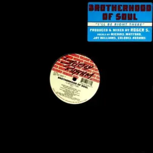 Brotherhood Of Soul – I'll Be Right There