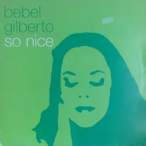 Bebel Gilberto – So Nice