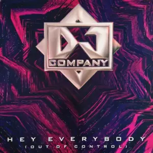 DJ Company – Hey Everybody (Out Of Control)