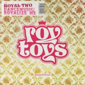 Royal Two – Dancemusic / Royalize Me