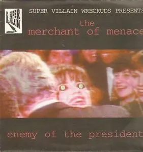 Merchant Of Menace, The – Enemy Of The President
