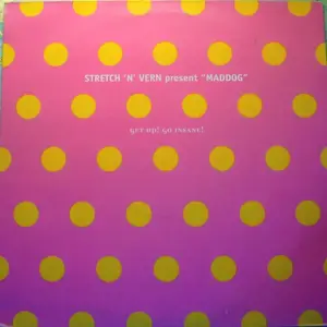 Stretch & Vern Present Maddog – Get Up! Go Insane!