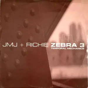 JMJ & Richie – Zebra 3 / Temporal Mechanics