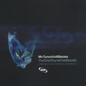 MC Tunes Vs 808 State – The Only Rhyme That Bites 99