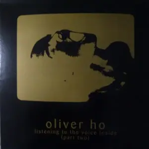Oliver Ho – Listening To The Voice Inside (Part Two)