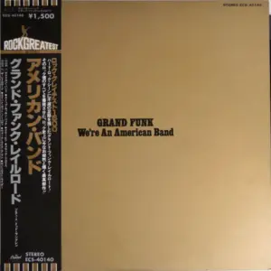 Grand Funk Railroad – We're An American Band