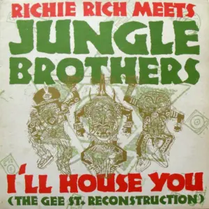 Richie Rich Meets Jungle Brothers – I'll House You (The Gee St. Reconstruction)