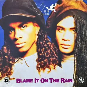 Milli Vanilli – Blame It On The Rain