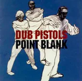 Dub Pistols – Point Blank