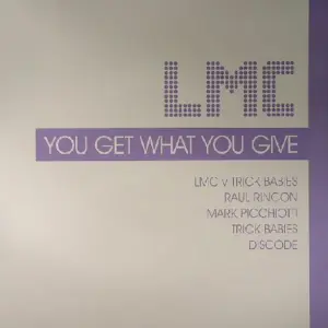 LMC – You Get What You Give