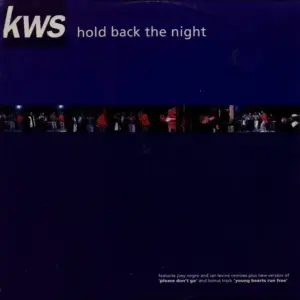 K.W.S. – Hold Back The Night