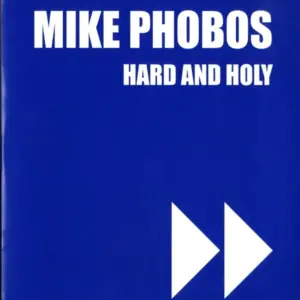 Mike Phobos – Hard And Holy
