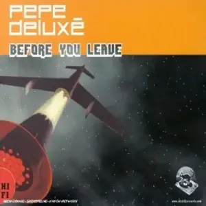 Pepe Deluxé – Before You Leave