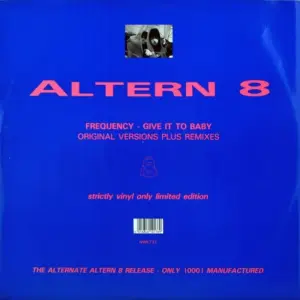 Altern 8 – Frequency / Give It To Baby