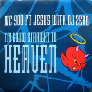 MC 900 Ft Jesus With DJ Zero – I'm Going Straight To Heaven