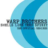 Warp Brothers – Smells Like Teen Spirit (The Official Remixes)