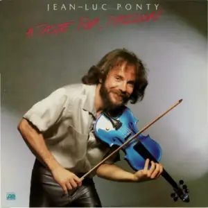 Jean-Luc Ponty – A Taste For Passion
