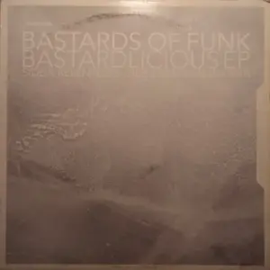 Bastards Of Funk – Bastardlicious EP