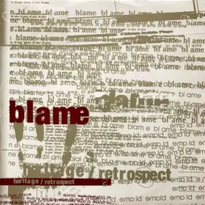Blame – Heritage / Retrospect