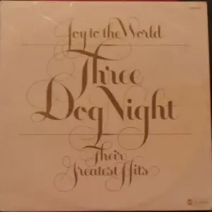 Three Dog Night – Joy To The World - Their Greatest Hits