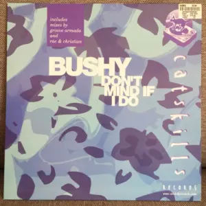 Bushy – Don't Mind If I Do