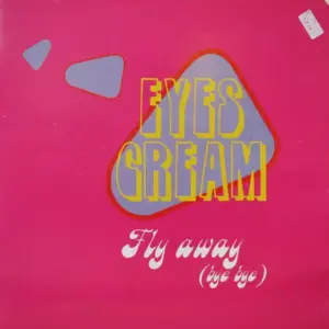 Eyes Cream – Fly Away (Bye Bye)