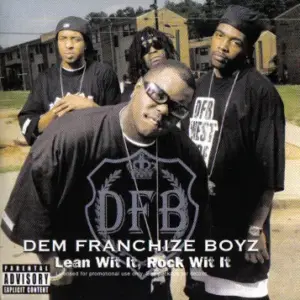 Dem Franchize Boyz – Lean Wit It, Rock Wit It