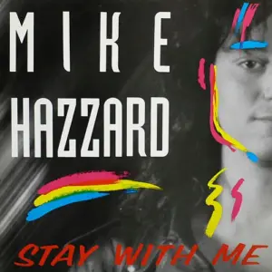 Mike Hazzard – Stay With Me