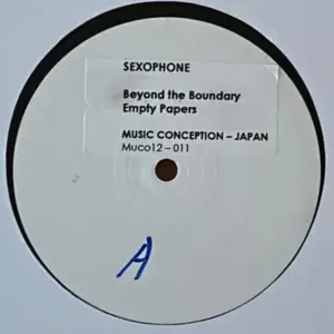 Sexophone – Beyond The Boundary / Empty Papers
