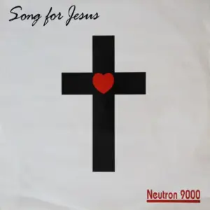 Neutron 9000 – Song For Jesus