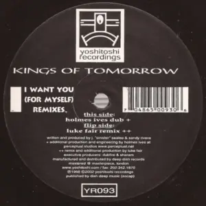 Kings Of Tomorrow – I Want You (For Myself) (Remixes)