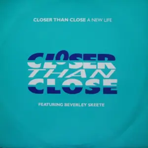 Closer Than Close Featuring Beverley Skeete – A New Life