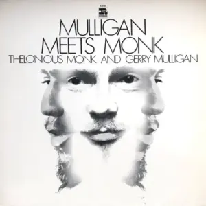 Thelonious Monk And Gerry Mulligan – Mulligan Meets Monk