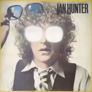 Ian Hunter – You're Never Alone With A Schizophrenic