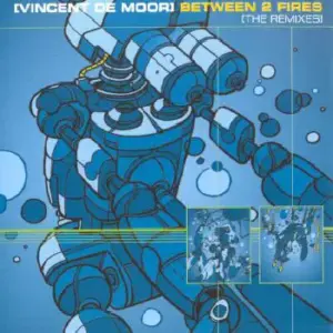 Vincent De Moor – Between 2 Fires (The Remixes)