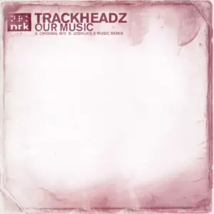 Trackheadz – Our Music