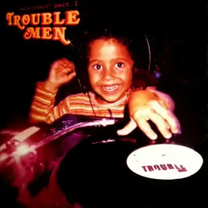 Trouble Men – Party Rockin' Part 1