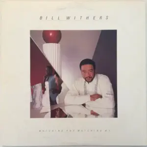 Bill Withers – Watching You Watching Me